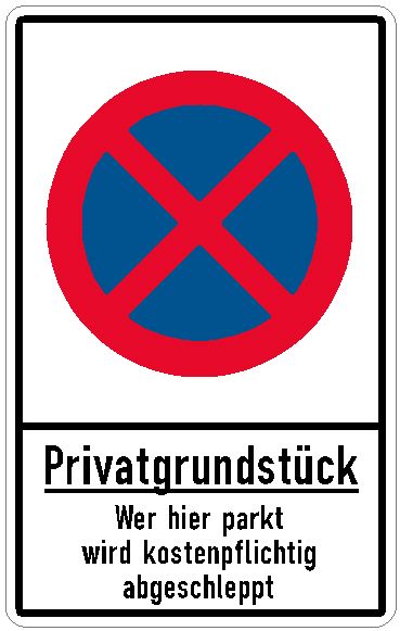Halteverbotsschild Privatgrundstück – Wer hier parkt wird kostenpflichtig abgeschleppt