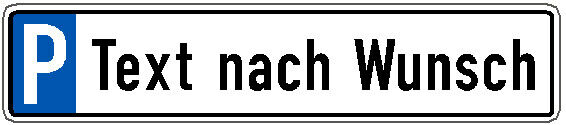 Parkplatzschild mit Text nach Wunsch